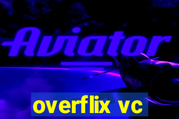 overflix vc